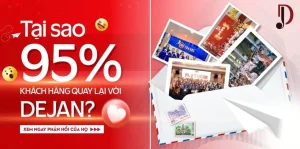 95% khách hàng quay lại với DeJan – Điều gì khiến họ tin tưởng đến vậy